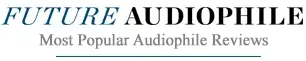 most popular audiophile reviews